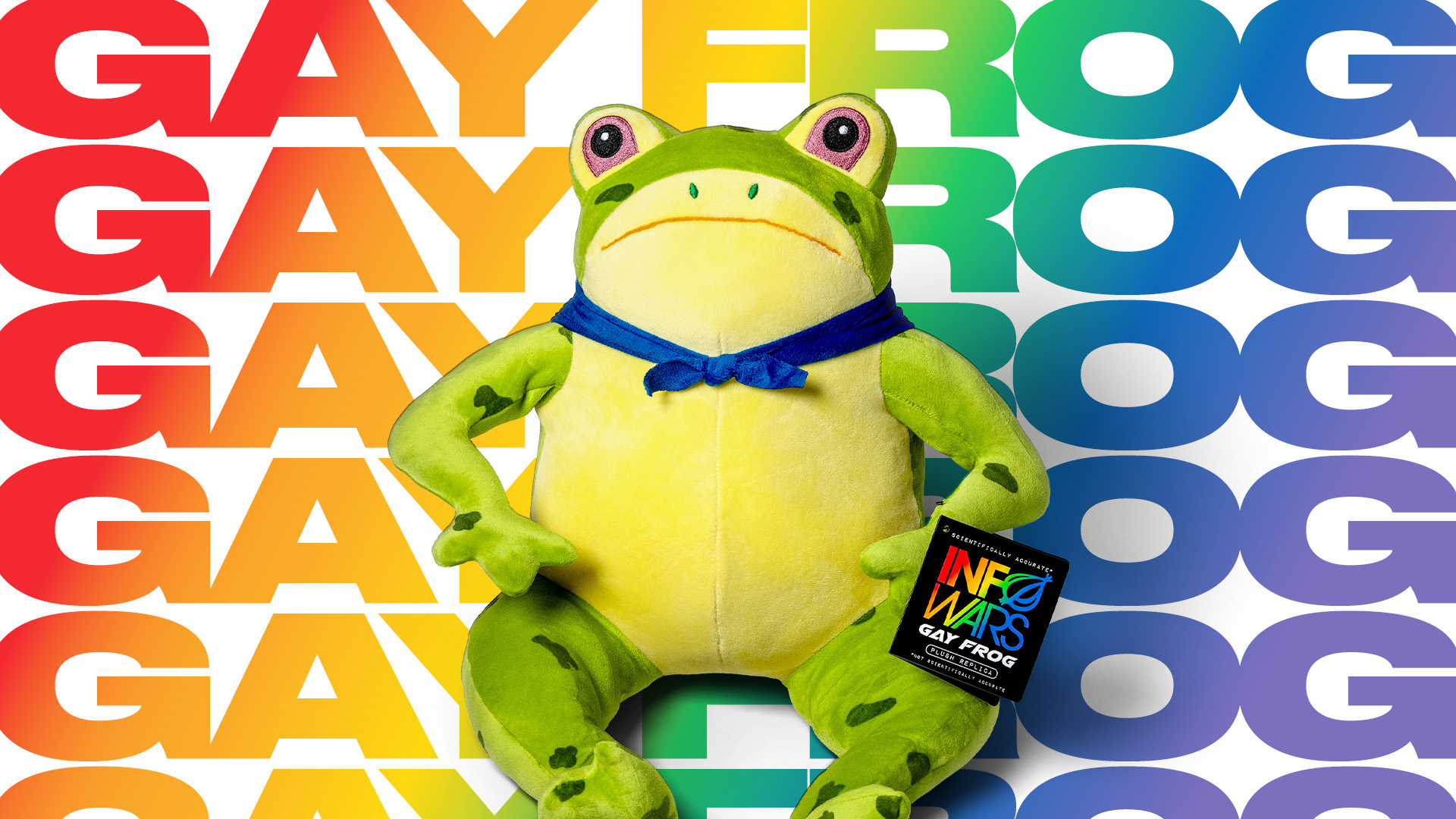 They did turn the frogs gay, and they're fabulous. Now you can have your own gay frog and just do… whatever. This friendly amphibian is a perfect companion to almost every situation. From uptown to downtown, from WeHo to Fire Island, from the boardroom to the bedroom…. Enjoy hours of play and mutual enjoyment with your InfoWars Gay Frog and holographic sticker sheet.